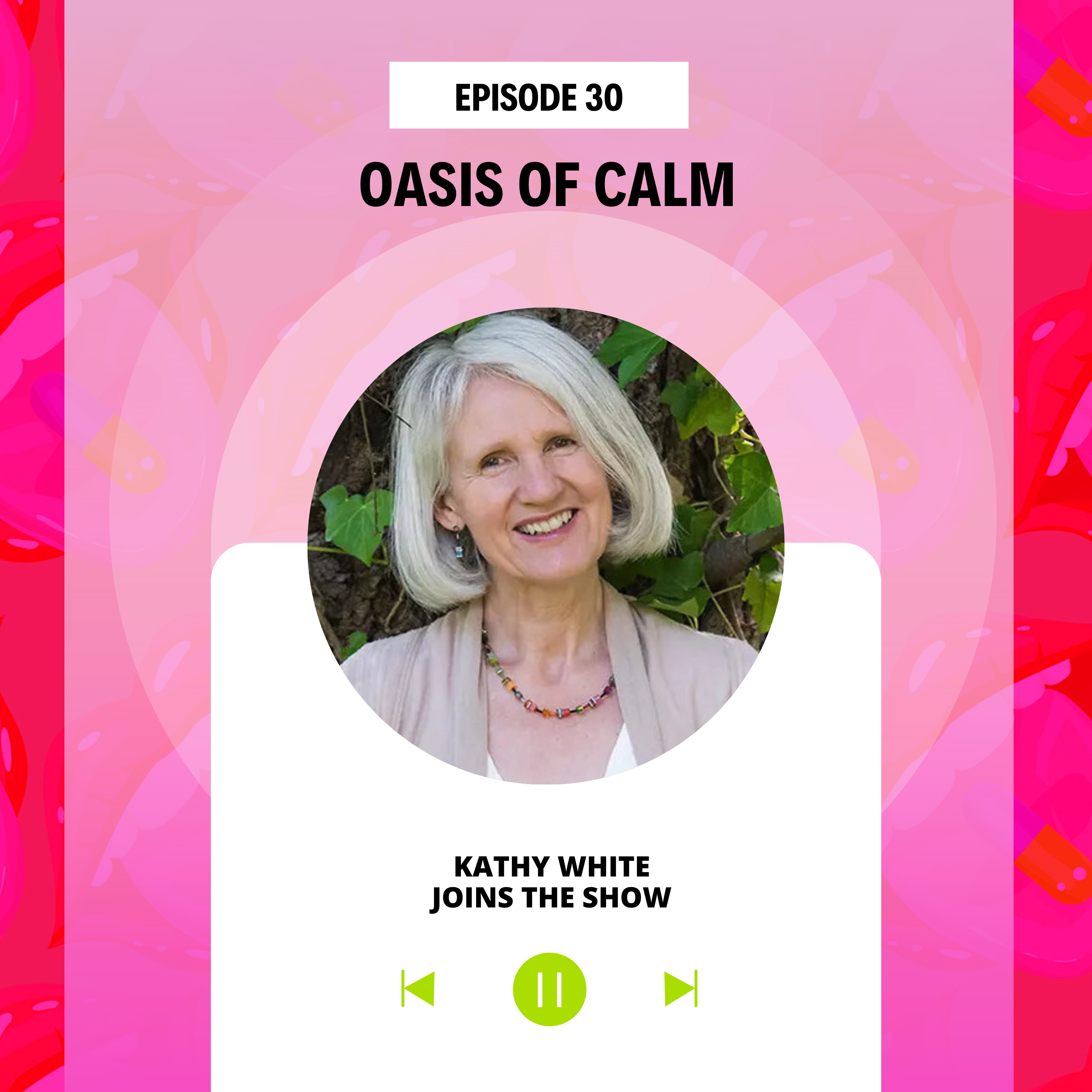 Episode 30 Oasis of Calm