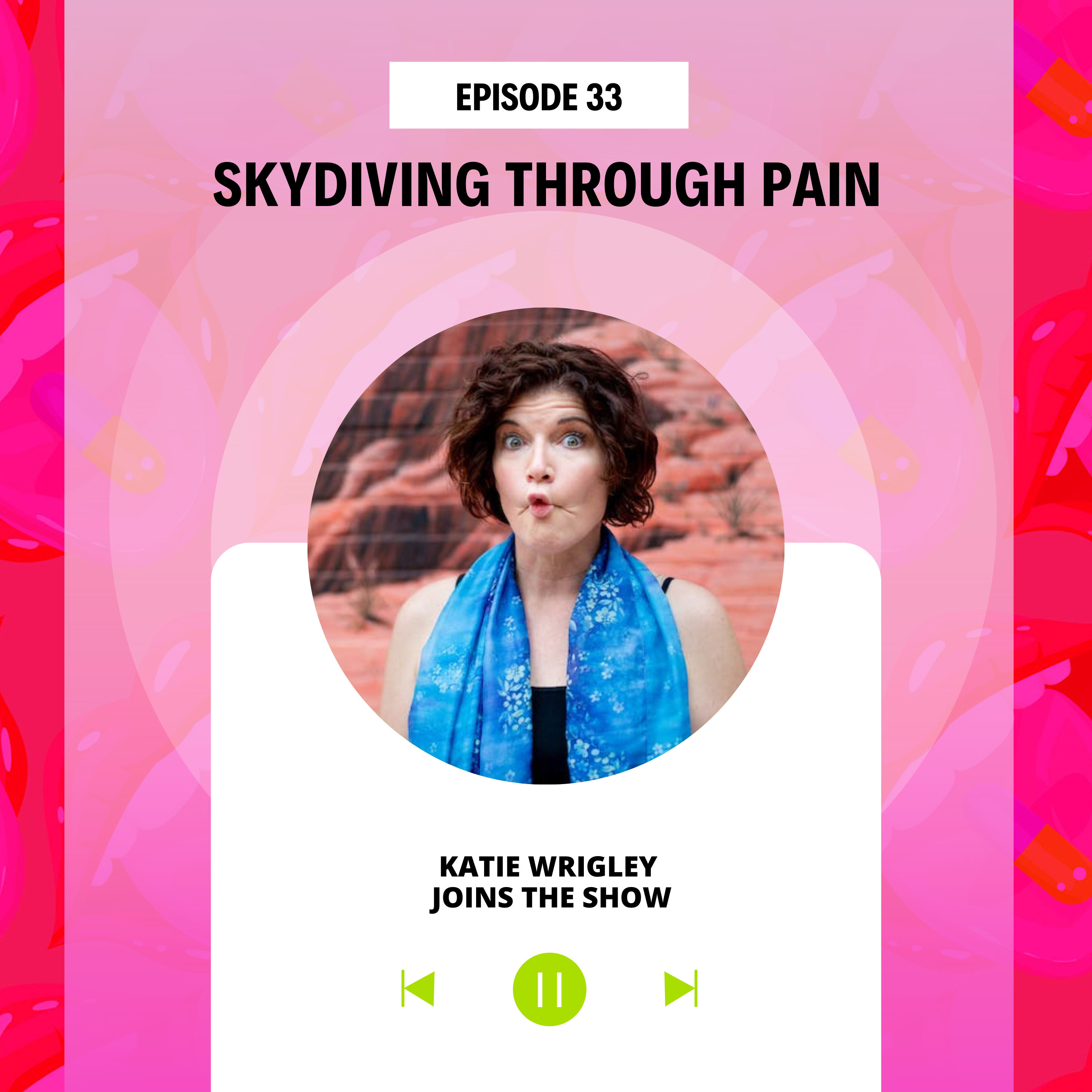 Episode 33 Skydiving Through Pain