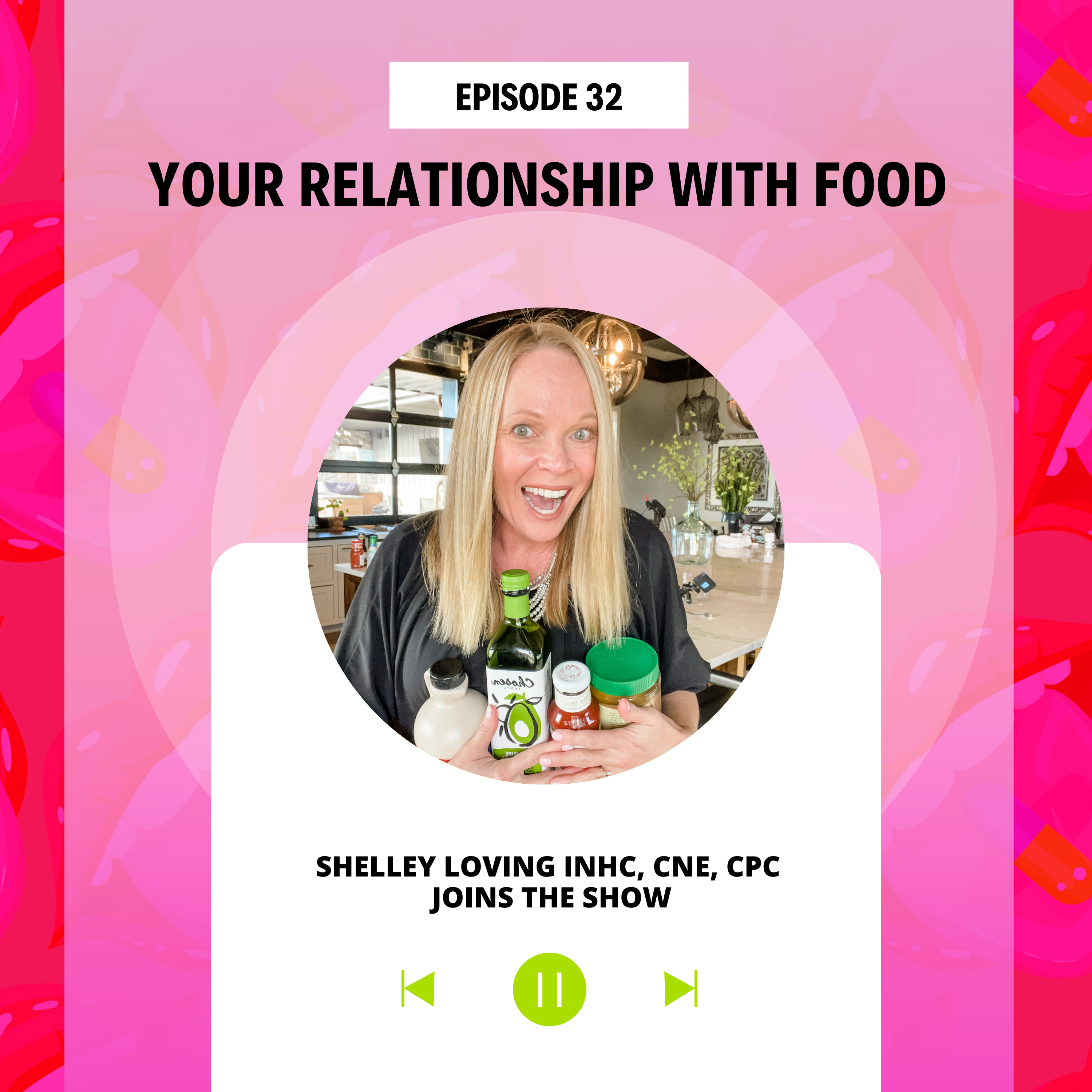 Episode 32 Your Relationship with Food